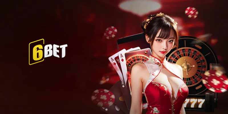 Casino Online 6bet - Chơi Bài Online, Đổi Thưởng Nhanh Chóng!